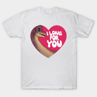 I long for you - dinosaur valentine T-Shirt